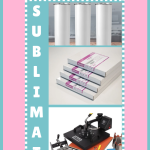 Everything You Need for Sublimation