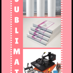 Everything You Need for Sublimation