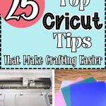 25 Top Cricut Tips That Make Crafting Easier