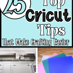 25 Top Cricut Tips That Make Crafting Easier