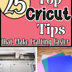25 Top Cricut Tips That Make Crafting Easier